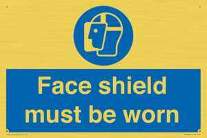 Face shield must be worn